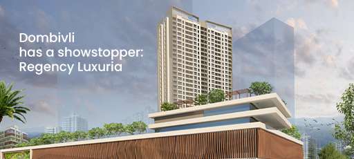 Dombivli has a showstopper Regency Luxuria