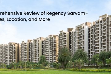 A Comprehensive Review of Regency Sarvam_ Amenities, Location, and More