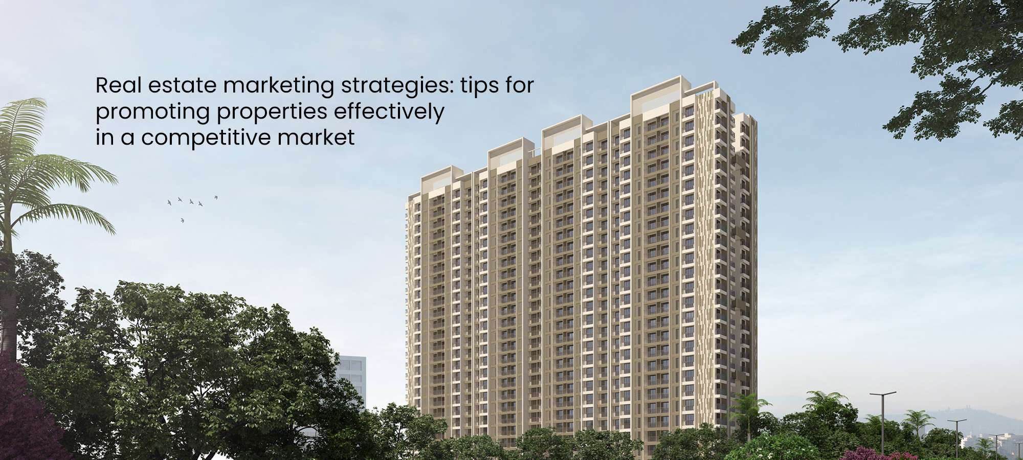 Real estate marketing strategies tips for promoting properties effectively in a competitive market