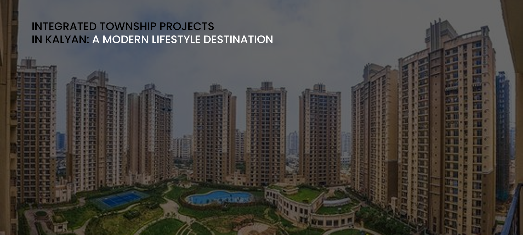 Integrated Township Projects in Kalyan A Modern Lifestyle Destination