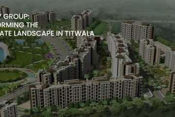 Regency Group: Transforming the Real Estate Landscape in Titwala