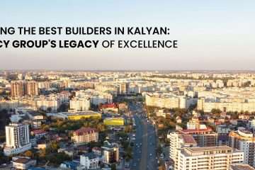 Unveiling the Best Builders in Kalyan: Regency Group's Legacy of Excellence