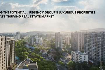 Unlocking the Potential_ Regency Group's Luxurious Properties in Dombivli's Thriving Real Estate Market